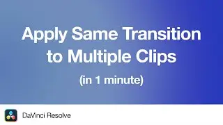 How to Apply the same Transition in different Clips in DaVinci Resolve 19 | 1 Minute Tutorial