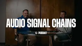 EP 027 AUDIO SIGNAL CHAINS