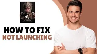 How To Fix Black Myth Wukong Not Launching/Won't Launch Issue