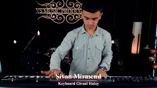 ŞİVAN MİRMEND GIRANİ HALAY -KEYBOARD  ( FON )
