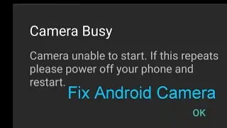 How to Fix 'Camera Busy' Error Android?