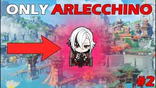 BEATING GENSHIN IMPACT WITH ONLY ARLECCHINO | Genshin Impact