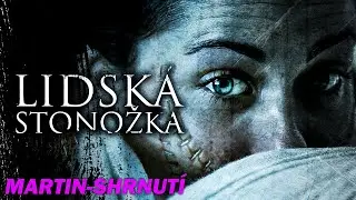 LIDSKÁ STONOŽKA [THE HUMAN CENTIPEDE] (2009) - Shrnutí + Komentář