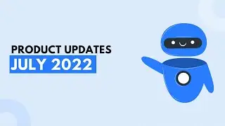 WotNot Product Updates | July 2022