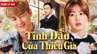 Phim Chiếu Rạp | TÌNH ĐẦU CỦA THIẾU GIA | Top Phim Lẻ Ngôn Tình Hiện Đại Hay Nhất 2026