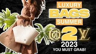 🌞 SUMMER 2023 SPECIAL! Luxury Bags Summer 2023 You MUST Grab! 💼 - Part 2