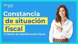 ¿Cómo Generar la constancia de situación fiscal o Cédula de Identificación Fiscal del SAT ?