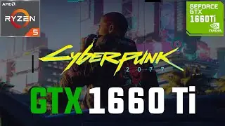 Cyberpunk 2077 GTX 1660 Ti (All Settings Tested)