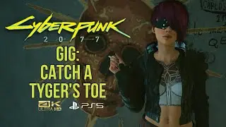 Cyberpunk 2077 - GIG: Catch a Tyger's Toe [4K UHD]
