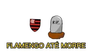 FLAMENGO ATÉ MORRER
