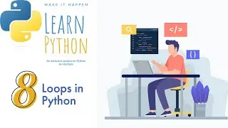8.Loops in Python | For Loop | While Loop | Python Beginners