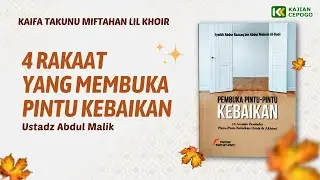 4 Rakaat Yang Membuka Pintu Kebaikan - Ustadz Abdul Malik
