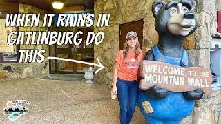 Gatlinburg’s Mountain Mall Tour – Shopping in the Mountains when it Rains!