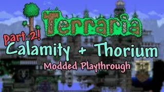 Calamity + Thorium Modpack - Part 2 w/ @Evauation & @Samherobrain