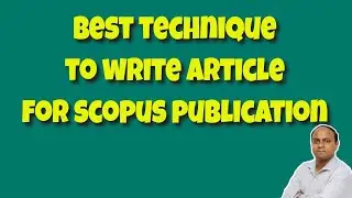Best Technique to Write Article for Scopus Publication| Publish Your Article Fast in Scopus Journals