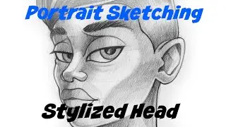 Portrait Sketching Stylized Head. Beginner Friendly.