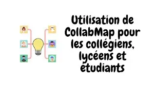 Utilisation de CollabMap pour les collégiens, lycéens et étudiants
