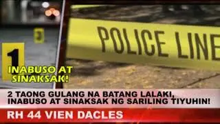 2 TAONG GULANG NA BATANG LALAKI, INABUSO AT SINAKSAK NG SARILING TIYUHIN!