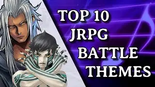 Top 10 BEST JRPG Battle Themes