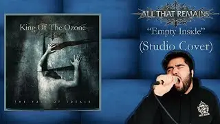 ALL THAT REMAINS - Empty Inside (STUDIO COVER) 