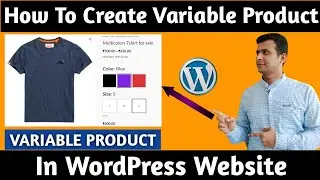 How to Add Variable Product to Your Ecommerce Website | How To Add A Variable Product In WooCommerce