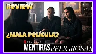 Mentiras peligrosas (Dangerous Lies) | Reseña/opinión | Aburrida y Mala? | #Netflix