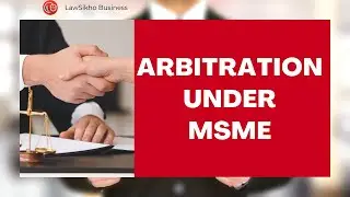 Arbitration under MSME | LawSikho Business
