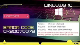 How to Fix Error Code 0x8007007B on Windows 10