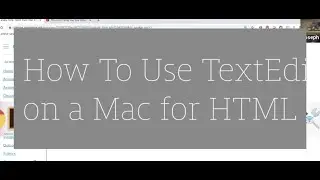 How to create a web site using Text Edit on a Mac.