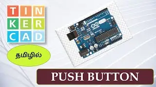 08- Push button interface with ARDUINO Tinkercad in Tamil.