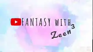 FANTASY with Zeen³