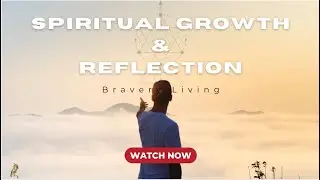 Spiritual Growth & Reflection