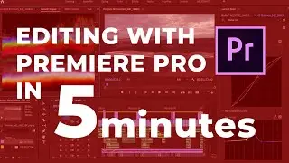 How To Edit Videos With Adobe Premier Pro | Tutorial Tuesday - Episode 05