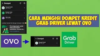 Cara Mengisi Dompet Kredit Grab Driver Lewat Ovo