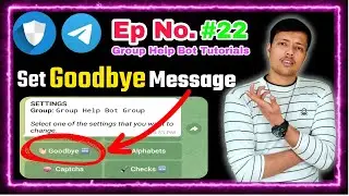 🔵 Ep 22 || Set Goodbye Message On Telegram Group Using Group Help Bot | Group Help Bot Tutorial