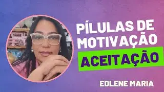 ACEITAÇÃO COMO PARTE DA NOSSA EXISTÊNCIA