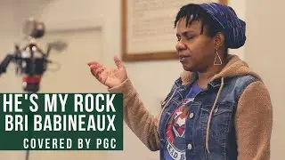 He's My Rock - Bri Babineaux (Covered by PGC)