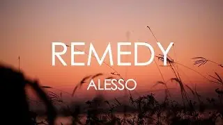 REMEDY ‒ Alesso ft.Conor Maynard [Lyrics]