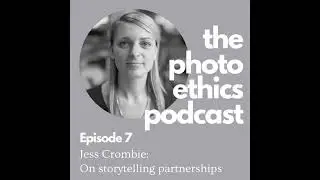 Jess Crombie: On storytelling partnerships