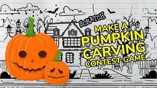 Halloween Themed Coding Activity - Make a Pumpkin Carving Contest Game on Scratch!