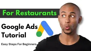 Google Ads For Restaurants - Get new customers regularly (Step-by-step tutorial)