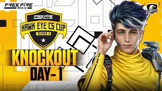 Hawk Eye CS Cup - Season 4 | Knockout- Day 1 | Garena Free Fire Max!