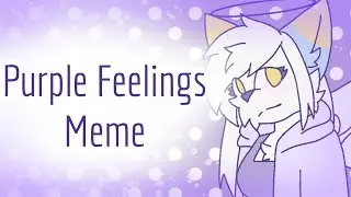 Purple Feelings - Animation Meme