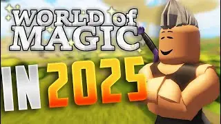 World Of Magic In 2025...