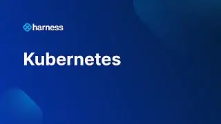 Kubernetes with Harness