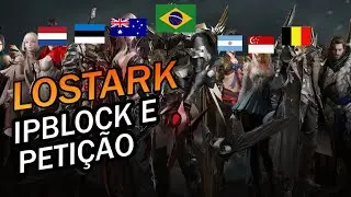 LOSTARK, IPBLOCK E ABAIXO ASSINADO