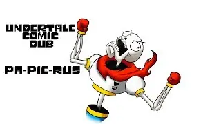 PaPIErus (Undertale Comic Dub)