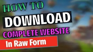 How to download complete website in raw form.