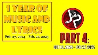 1 Year Of MUSIC AND LYRICS Part Four: Oct 16, 2024 – Feb 27, 2025