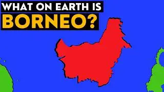 What On Earth Is Borneo?